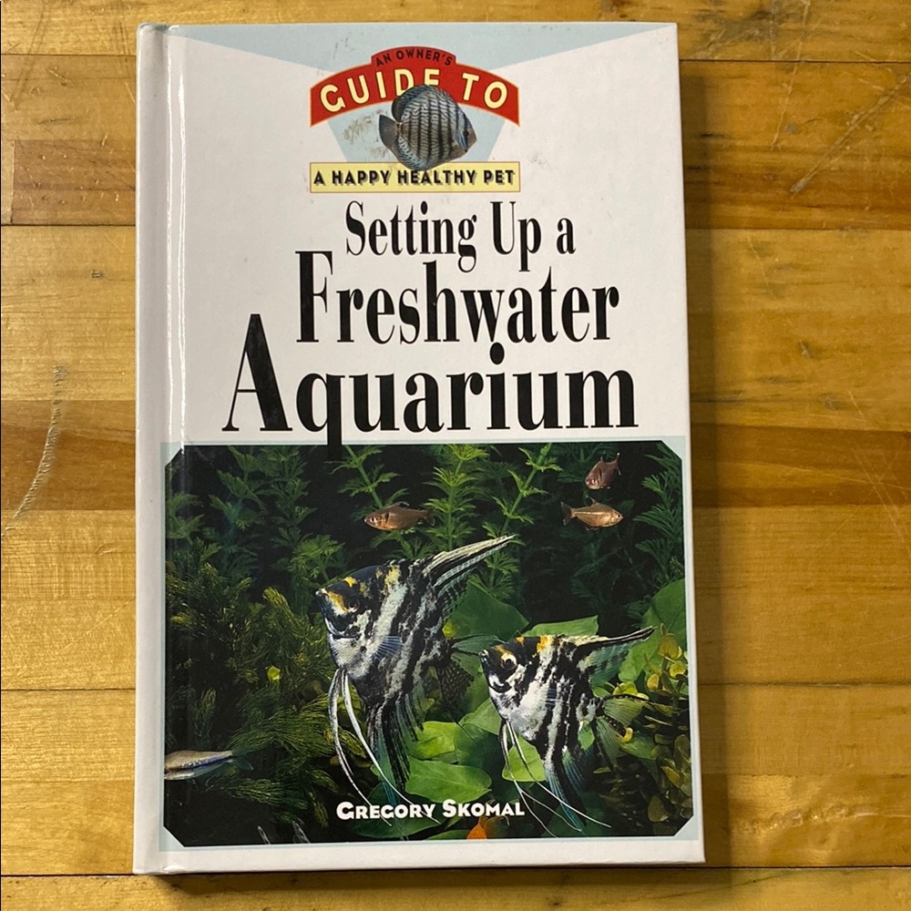 Setting Up a Freshwater Aquarium An Owners Guide to Happy Healthy Pet Hardcover‎